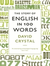 The Story of English in 100 Hundred Words (eBook)